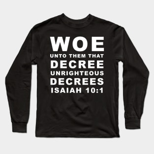 Isaiah 10-1 Unrighteous Decrees KJV End Times Prophecy Long Sleeve T-Shirt